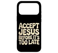 Carcasa para iPhone 17 Pro MAX Accept Jesus Before It's Too Late Fe Salvación |-