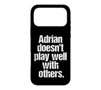 Carcasa para iPhone 17 Pro MAX Adrian no Juega Bien con los demás - Funny Sarcastic