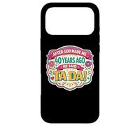 Carcasa para iPhone 17 Pro MAX After God Made Me 40 Years Ago Said Tada 40th Birthday Girl