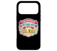 Carcasa para iPhone 17 Pro MAX After God Made Me 50 Years Ago Said Tada 50th Birthday Girl