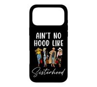 Carcasa para iPhone 17 Pro MAX Ain't No Hood Like Sisterhood Women Besties Squad
