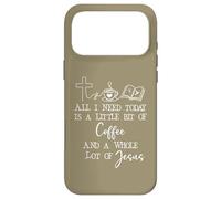 Carcasa para iPhone 17 Pro MAX All Need I is Little Coffee & Jesus Mama Christian Mom Faith
