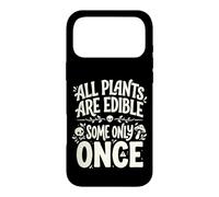 Carcasa para iPhone 17 Pro MAX All Plants Are Edible Some Only Once Funny Nature Humor