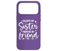Carcasa para iPhone 17 Pro MAX Always My Sister Forever My Friend Saying Sisters Big Sister