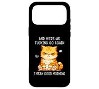 Carcasa para iPhone 17 Pro MAX and Here We Go Again Good Morning Angry Cat Meme Coworkers