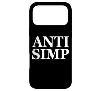 Carcasa para iPhone 17 Pro MAX Anti SIMP Meme - Simping Gamer Eboy Gift - The Anti Simps