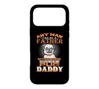 Carcasa para iPhone 17 Pro MAX Any Man Can Be A Father Pug Daddy Funny Dog Dad