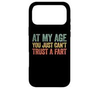 Carcasa para iPhone 17 Pro MAX At My Age You Just Can't Trust A Fart