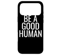 Carcasa para iPhone 17 Pro MAX Be A Good Human