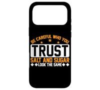 Carcasa para iPhone 17 Pro MAX Be Careful Who You Trust, Salt and Sugar Look The Same||-