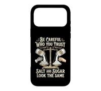 Carcasa para iPhone 17 Pro MAX Be Careful Who You Trust Salt and Sugar Look The Same