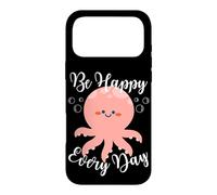 Carcasa para iPhone 17 Pro MAX Be Happy Every Day - Cita Motivacional con diseño de Pulpo