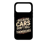 Carcasa para iPhone 17 Pro MAX Because Cars Don't Sell Themselves Vendedor de Autos