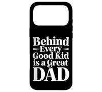 Carcasa para iPhone 17 Pro MAX Behind Every Good Kid Is A Great Dad Proud Parenting -