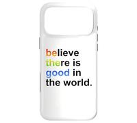 Carcasa para iPhone 17 Pro MAX Believe There's Good in The World Sign,Be Good in The World