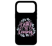 Carcasa para iPhone 17 Pro MAX Better Days Are Coming Uplifting Inspire Graphic Art Design