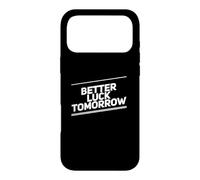 Carcasa para iPhone 17 Pro MAX Better Luck Tomorrow Mensajes de Texto Divertidos Citas Divertidas de la Suerte