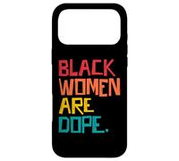 Carcasa para iPhone 17 Pro MAX Black Women Are Dope - Black Girl Magic - Melanin Pride
