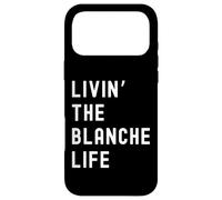 Carcasa para iPhone 17 Pro MAX Blanche viviendo la Vida de Blanche Nombre Divertido