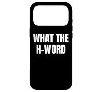 Carcasa para iPhone 17 Pro MAX Bold What The H Word Design for Fun Loud Bold Attitude Wear