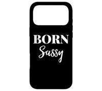 Carcasa para iPhone 17 Pro MAX Born Sassy Women I'm Sassy and I Know It Birthday Girl Sassy