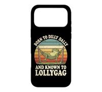 Carcasa para iPhone 17 Pro MAX Born To Dilly Dally and Known To Lollygag