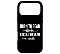 Carcasa para iPhone 17 Pro MAX Born To Read Books Forced To Read Emails