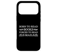 Carcasa para iPhone 17 Pro MAX Born To Read Books Forced To Read Emails