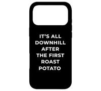 Carcasa para iPhone 17 Pro MAX British Phrase All Downhill After The First Roast Potato