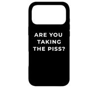 Carcasa para iPhone 17 Pro MAX British Phrase Are You Taking The Piss?