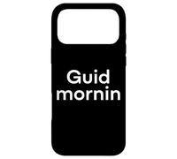 Carcasa para iPhone 17 Pro MAX Buenos días Palabra Escocesa Divertida