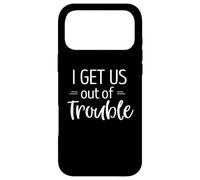 Carcasa para iPhone 17 Pro MAX Camiseta a Juego con Texto en inglés I Get us out of Trouble