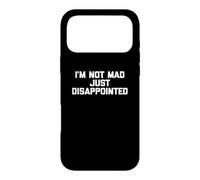 Carcasa para iPhone 17 Pro MAX Camiseta con Texto en inglés I'm Not Mad, Just Disappointed