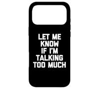 Carcasa para iPhone 17 Pro MAX Camiseta con Texto en inglés Let Me Know If I'm Talking Too Much