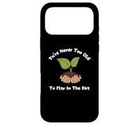 Carcasa para iPhone 17 Pro MAX Camiseta de jardinería con Texto You'Re Never Too Old To Play In The Dirt