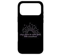 Carcasa para iPhone 17 Pro MAX Camiseta Motivacional Stay Close to What Feels Like Sunshine