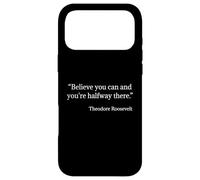 Carcasa para iPhone 17 Pro MAX Camiseta Theodore Roosevelt: cree Que Puedes Citar