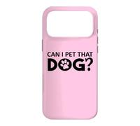 Carcasa para iPhone 17 Pro MAX Can I Pet That Dog Mom Funny Dog Paw Print Pet Dogs Be Happy