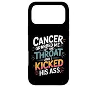 Carcasa para iPhone 17 Pro MAX Cancer Grabbed Me by The Throat and I Kicked His Ass -