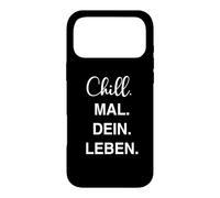 Carcasa para iPhone 17 Pro MAX Chill Mal dein Leben Divertido Frase Chiller