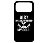Carcasa para iPhone 17 Pro MAX Cita de jardinería Dirt Has Nourished My Soul