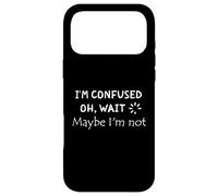 Carcasa para iPhone 17 Pro MAX Cita Divertida I'm Confused. Oh, Wait. Maybe I'm Not