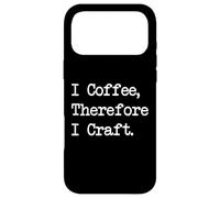 Carcasa para iPhone 17 Pro MAX Cita Divertida para carpintería I Coffee Therefore I Craft