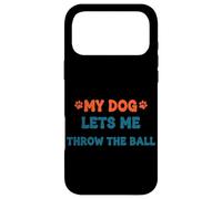 Carcasa para iPhone 17 Pro MAX Cita Divertida sobre mi Perro me Deja lanzar la Pelota