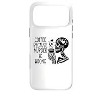 Carcasa para iPhone 17 Pro MAX Coffee Because Murder is Wrong Sign Skeleton Drinking Coffee