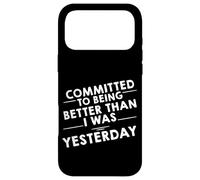 Carcasa para iPhone 17 Pro MAX Committed To Being Better Than I Was Yesterday -