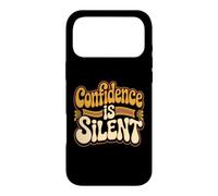Carcasa para iPhone 17 Pro MAX Confidence Is Silent Quiet Self-Belief Strength