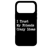 Carcasa para iPhone 17 Pro MAX Confío en Las Ideas locas de mis Amigos Citas Divertidas