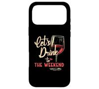 Carcasa para iPhone 17 Pro MAX Copa de Vino Let's Drink To The Weekend