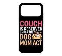 Carcasa para iPhone 17 Pro MAX Couch IS Reserved Under The Dog MOM Act